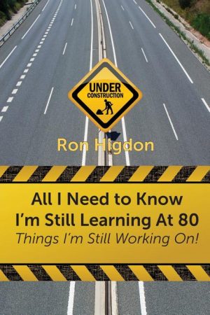 All I Need to Know I'm Still Learning at 80